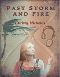 Past Storm and Fire by Christy Nicholas