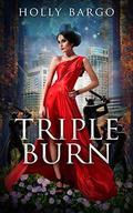 Triple Burn by Holly Bargo