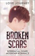 Broken Scars: Interracial Ozark Mountain Romance by Love Journey