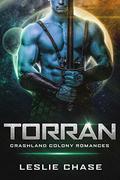 Torran (Crashland Colony Romance #2) by Leslie Chase