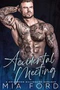 Accidental Meeting: A Hollywood Billionaire Romance by Mia Ford