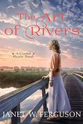 The Art of Rivers (Coastal Hearts #3) by Janet W. Ferguson