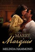 To Marry a Marquis by Melinda Hammond