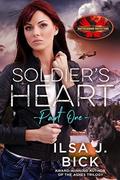 Soldier's Heart Part One: Brotherhood Protectors World (Soldier's Heart #1) by Ilsa J. Bick