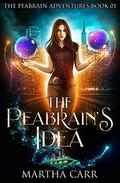 The Peabrain's Idea by Martha Carr