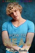 How to Heal by Susan Hawke