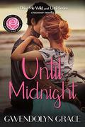 Until Midnight: A Drive Me Wild and Until Series Crossover Novella by Gwendolyn Grace