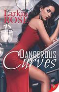 Dangerous Curves by Larkin Rose