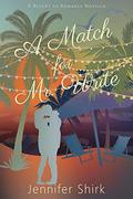 A Match for Mr. Write (Resort to Romance) by Jennifer Shirk