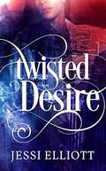 Twisted Desire by Jessi Elliott
