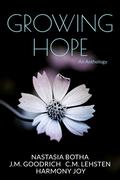 Growing Hope Anthology by J.M. Goodrich