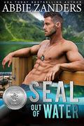 SEAL Out of Water by Abbie Zanders, Suspense Sisters