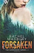 Forsaken (Surrender #1) by Rachel Madbury
