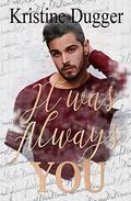 It Was Always You by Christopher John