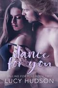 Dance for You (Falling for You #2) by Lucy Hudson
