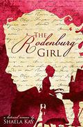 The Rodenburg Girl: A Historical Romance (Journeys of the Heart #3) by Shaela Kay