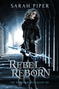 Rebel Reborn by Sarah Piper