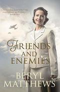 Friends and Enemies by Beryl Matthews