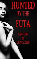Hunted By The Futa: Part One by Olivia Kinx