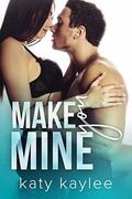 Make You Mine by Katy Kaylee