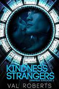 Kindness of Strangers (Ganymede Survivors Romance #3) by Val Roberts