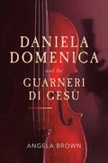 Daniela Domenica and the Guarneri di Gesù by Angela Brown
