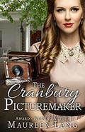 The Cranbury Picturemaker (The Cranbury Chronicles #3) by Maureen Lang