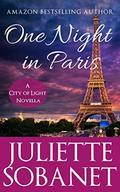 One Night in Paris: A Novella (City of Light #1) by Juliette Sobanet