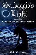 Confronting Darkness (Salvaggio's Light #7) by C.L. Cattano