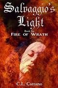Fire of Wrath (Salvaggio's Light #6) by C.L. Cattano
