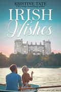 Irish Wishes (Wandering Billionaire #1) by Kristy Tate