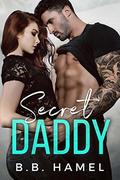 Secret Daddy: A Dark Daddy Romance (Dark Daddies #8) by B. B. Hamel