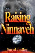 Raising Ninnaveh: Raising Draconas / Book Four by Sara Lindley