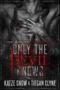 Only The Devil Knows (Criminal Delights #3) by Katze Snow