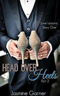 Head Over Heels: Part 2  (Love Lessons) by Jasmine Garner