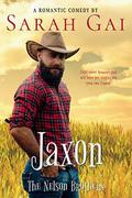 Jaxon: Romantic Comedy/ Cowboy Romance (The Nelson Brothers #1) by Sarah Gai