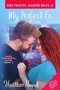 Fire Trucks, Garter Belts, & My Perfect Ex (Edie's Automotive Guide #2) by Heather Novak