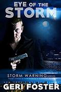 Eye of the Storm (Storm Warning #8) by Geri Foster