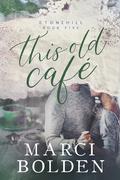 This Old Cafe by Marci Bolden