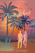 Rematched (Resort to Romance) by Julie Jarnagin
