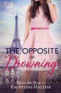The Opposite of Drowning by Erin McRae