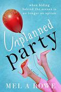 Unplanned Party by Mel A. Rowe