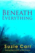 Beneath Everything by Suzie Carr