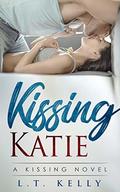 Kissing Katie: A Kissing Novel by L.T. Kelly