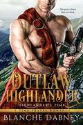 Outlaw Highlander: A Scottish Time Travel Romance (Highlander's Time #3) by Blanche Dabney