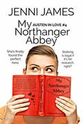 My Northanger Abbey: Austen in Love Book 4  (Austin in love) by Jenni James