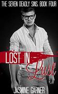Lost in Lust (The Seven Deadly Sins #4) by Jasmine Garner