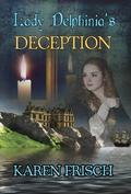 Lady Delphinia's Deception by Karen Frisch