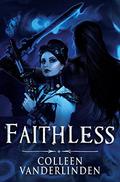 Faithless: A Hidden Novel by Colleen Vanderlinden