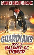 Balance of Power (Guardians #5) by Damien Benoit-Ledoux